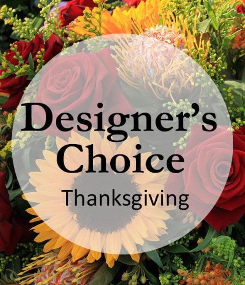 Thanksgiving Flowers, Designers Choice, Custom Bouquet